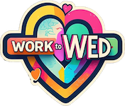 work to wed